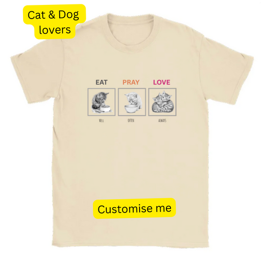 T-shirt/Sleeveless - Eat Pray Love - Personalisable Gift for Dog and Cat Lovers